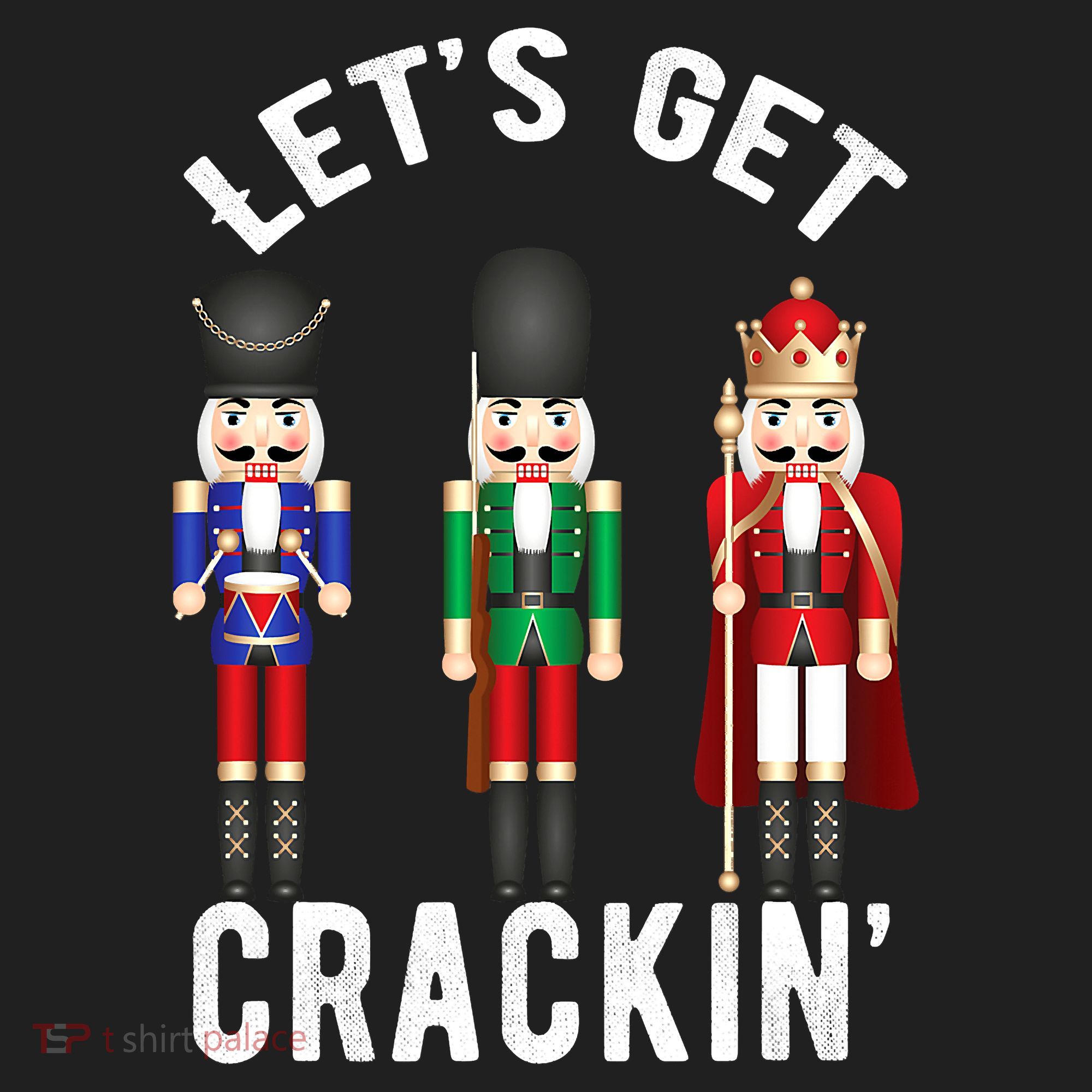 Lets Get Crackin Ballet Christmas Nutcracker Squad Women's Sweatshirt