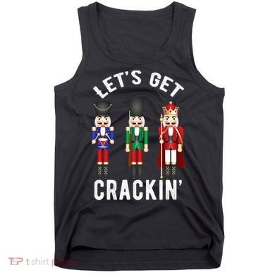 Lets Get Crackin Ballet Christmas Nutcracker Squad Tank Top