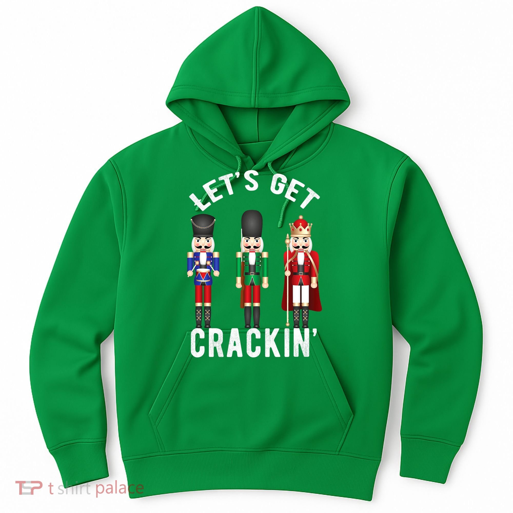Lets Get Crackin Ballet Christmas Nutcracker Squad Hoodie