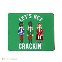 Lets Get Crackin Ballet Christmas Nutcracker Squad Mousepad thumb 0