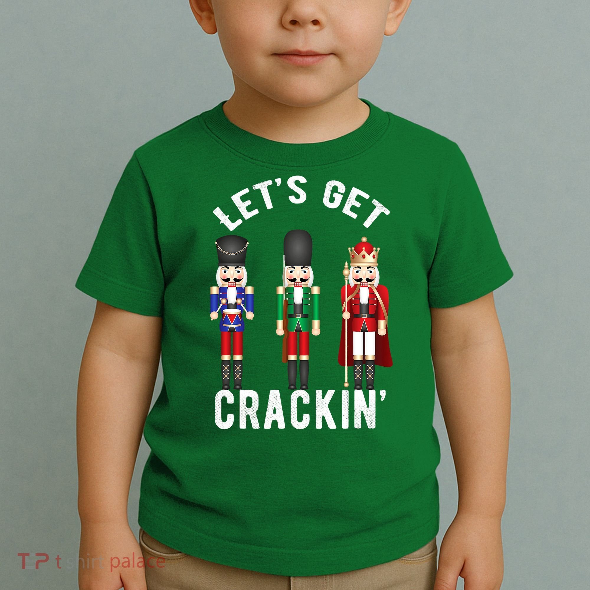 Lets Get Crackin Ballet Christmas Nutcracker Squad Toddler T-Shirt