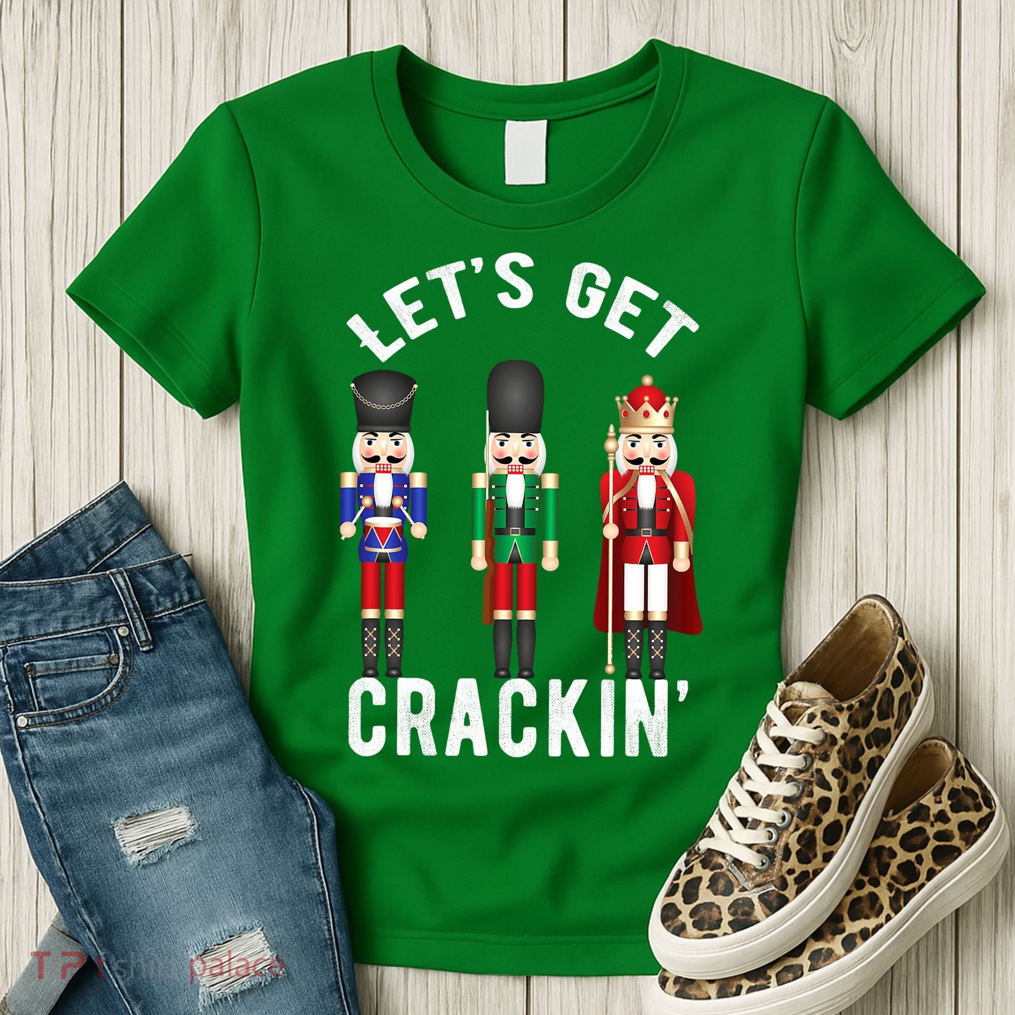 Lets Get Crackin Ballet Christmas Nutcracker Squad Women's T-Shirt