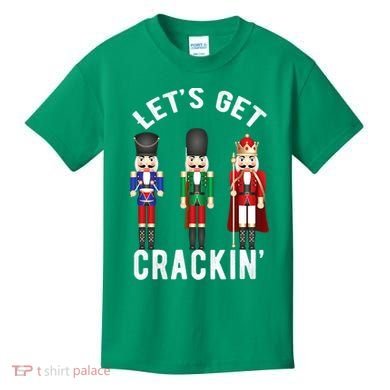 Lets Get Crackin Ballet Christmas Nutcracker Squad Kids T-Shirt
