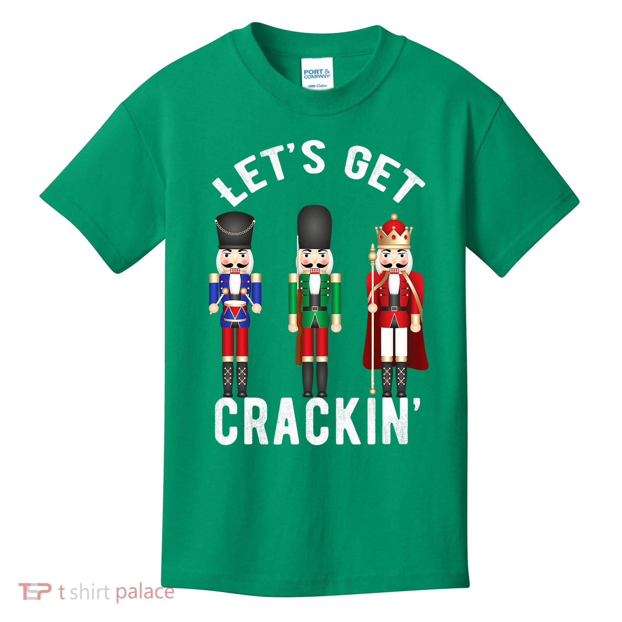 Lets Get Crackin Ballet Christmas Nutcracker Squad Kids T-Shirt