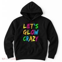 Let's Glow Crazy Glow Party 80s Retro Costume Party Lover  Hoodie thumb 0