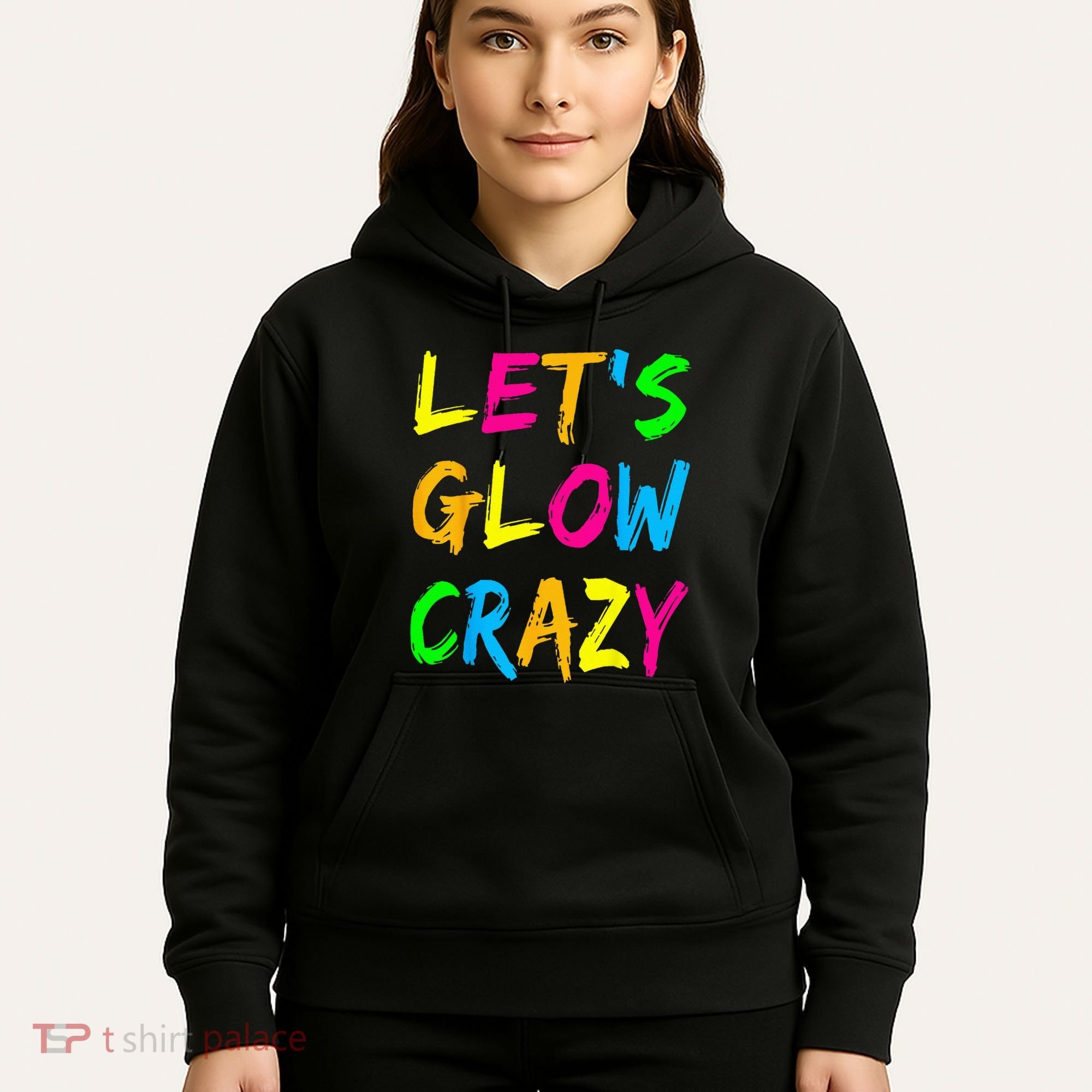 Let's Glow Crazy Glow Party 80s Retro Costume Party Lover  Hoodie