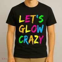 Let's Glow Crazy Glow Party 80s Retro Costume Party Lover  T-Shirt thumb 3