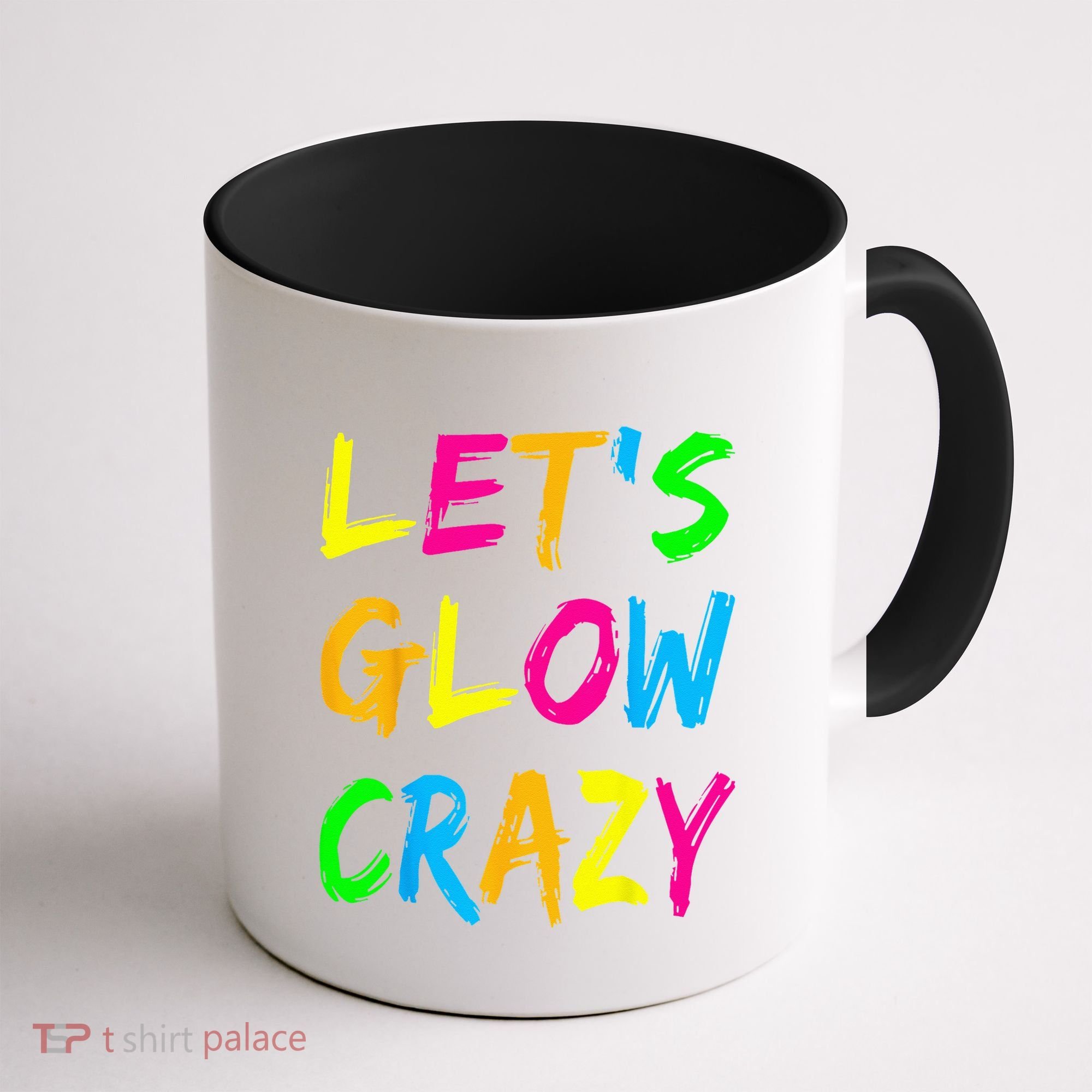 Let's Glow Crazy Glow Party 80s Retro Costume Party Lover  Coffee Mug