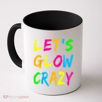 Let's Glow Crazy Glow Party 80s Retro Costume Party Lover  Coffee Mug thumb 0