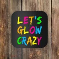 Let's Glow Crazy Glow Party 80s Retro Costume Party Lover  Coaster thumb 0
