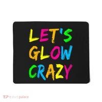 Let's Glow Crazy Glow Party 80s Retro Costume Party Lover  Mousepad thumb 0