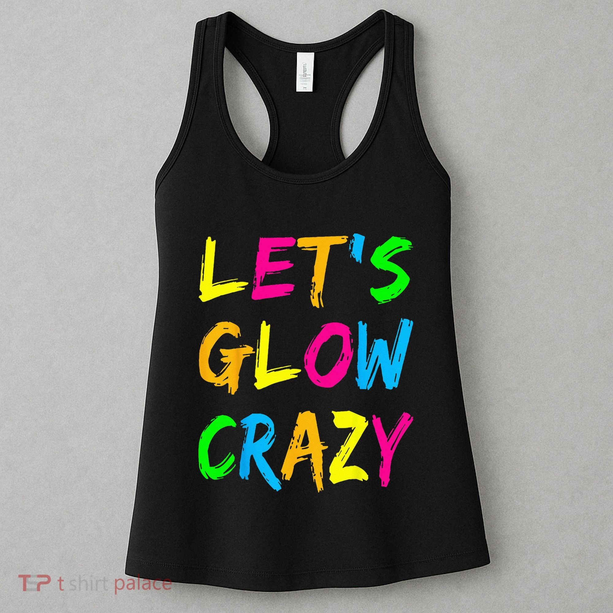 Let's Glow Crazy Glow Party 80s Retro Costume Party Lover  Women's Tank Top