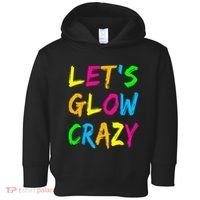 Let's Glow Crazy Glow Party 80s Retro Costume Party Lover  Toddler Hoodie thumb 0