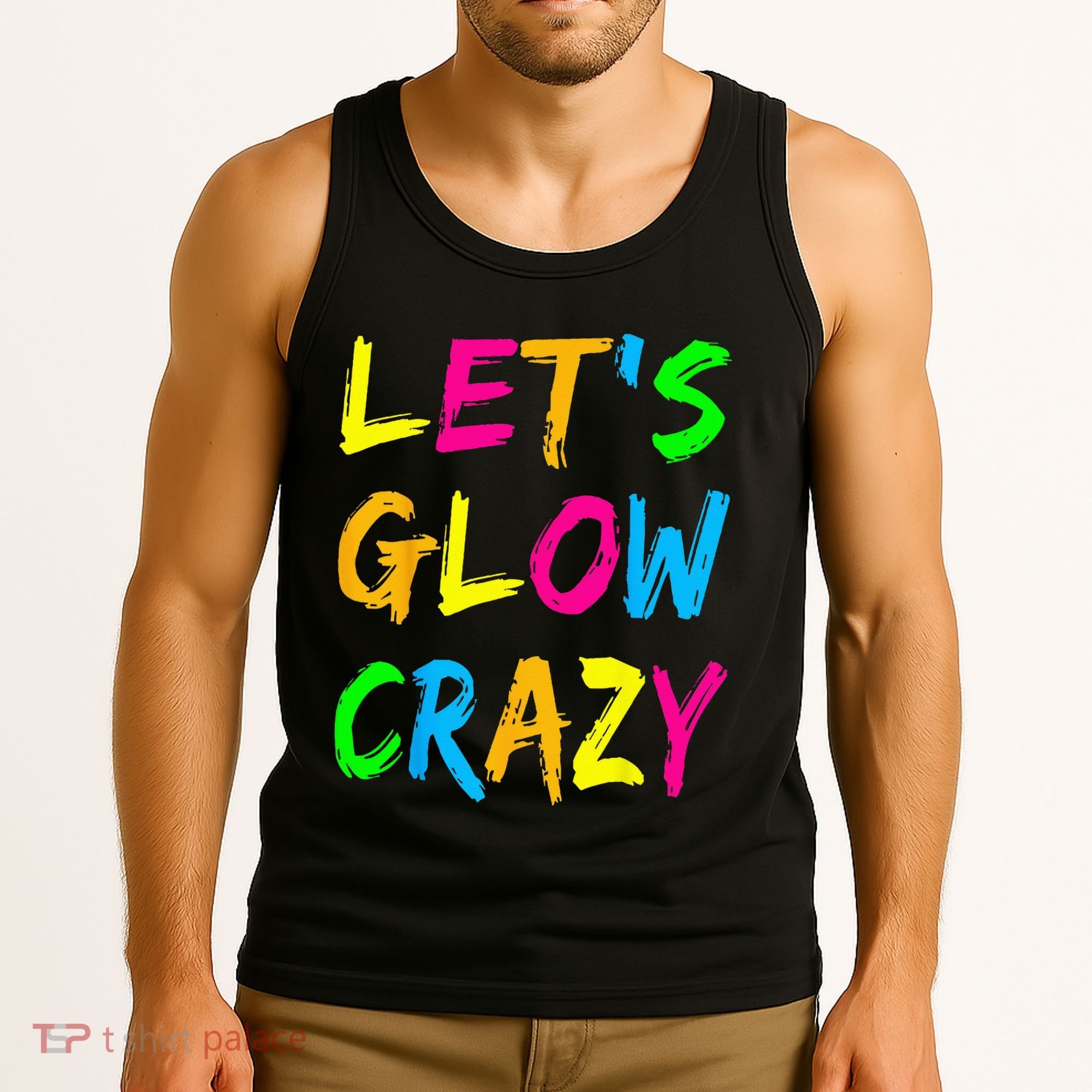 Let's Glow Crazy Glow Party 80s Retro Costume Party Lover  Tank Top