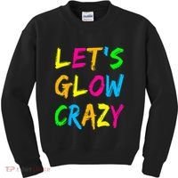 Let's Glow Crazy Glow Party 80s Retro Costume Party Lover  Kids Sweatshirt thumb 0