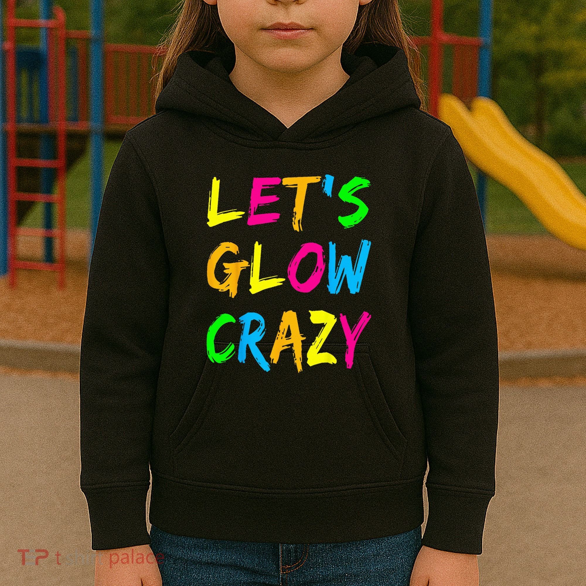 Let's Glow Crazy Glow Party 80s Retro Costume Party Lover  Kids Hoodie