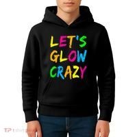 Let's Glow Crazy Glow Party 80s Retro Costume Party Lover  Kids Hoodie thumb 4