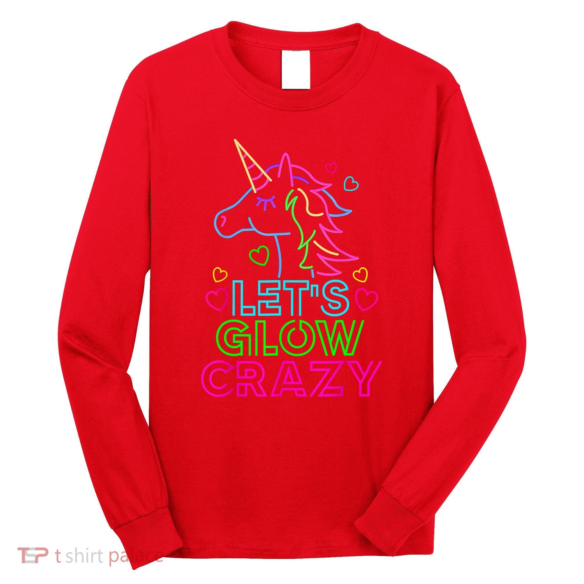 Let's Glow Crazy Glow Party 80s Retro Unicorn Costume Funny Long Sleeve Shirt