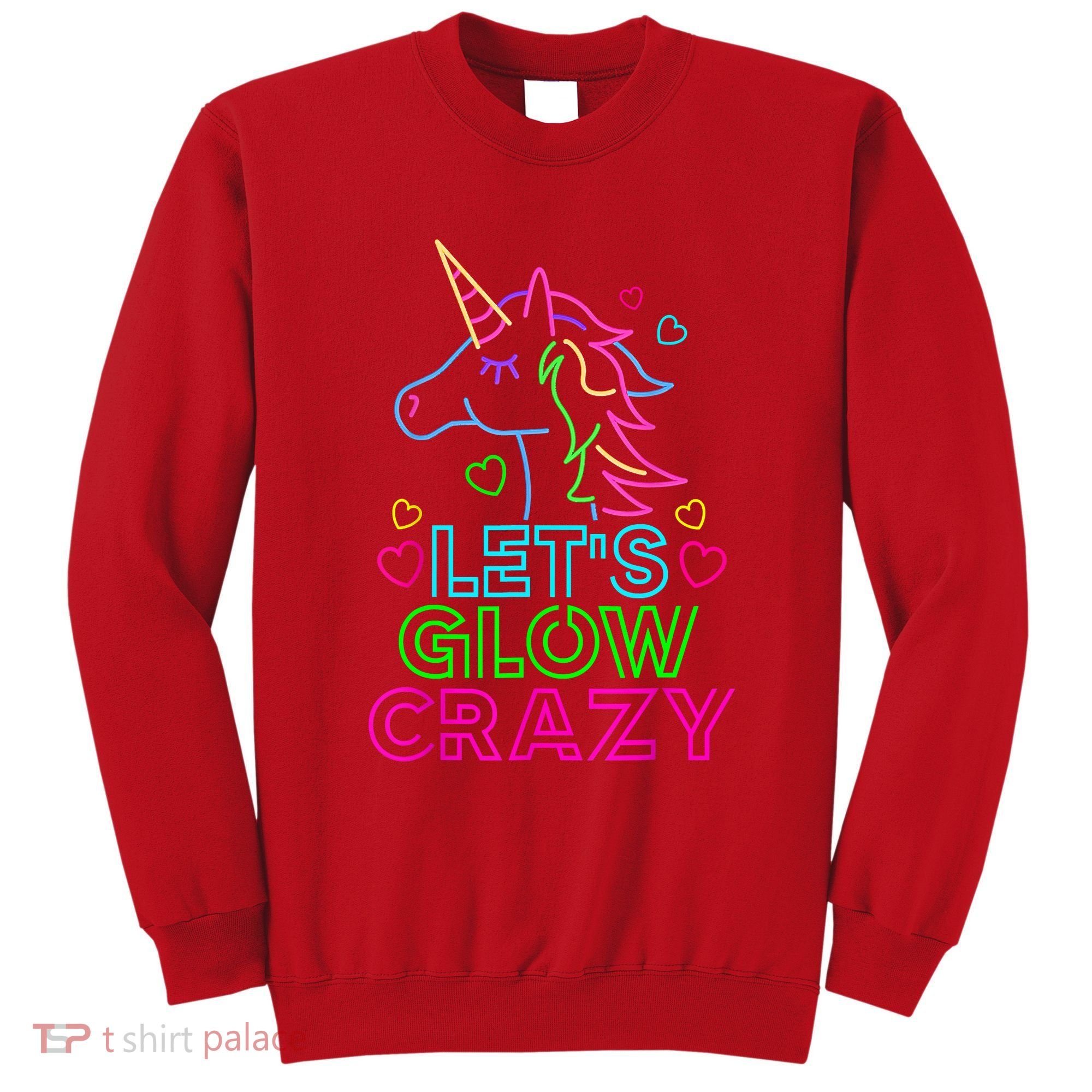 Let's Glow Crazy Glow Party 80s Retro Unicorn Costume Funny Sweatshirt