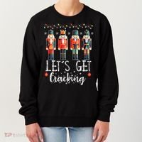 Lets Get Cracking Christmas Nutcracker Ballet Women's Sweatshirt thumb 0