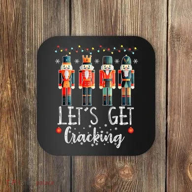 Lets Get Cracking Christmas Nutcracker Ballet Coaster