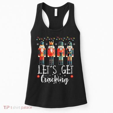 Lets Get Cracking Christmas Nutcracker Ballet Women's Tank Top