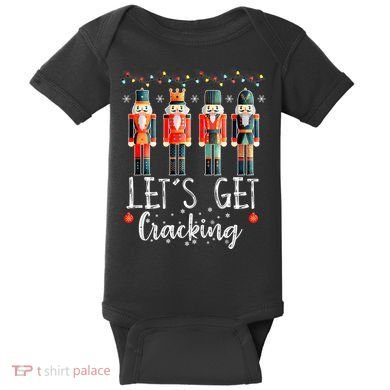 Lets Get Cracking Christmas Nutcracker Ballet Baby Bodysuit