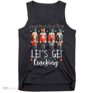 Lets Get Cracking Christmas Nutcracker Ballet Tank Top