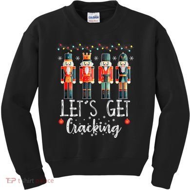 Lets Get Cracking Christmas Nutcracker Ballet Kids Sweatshirt