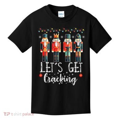 Lets Get Cracking Christmas Nutcracker Ballet Kids T-Shirt