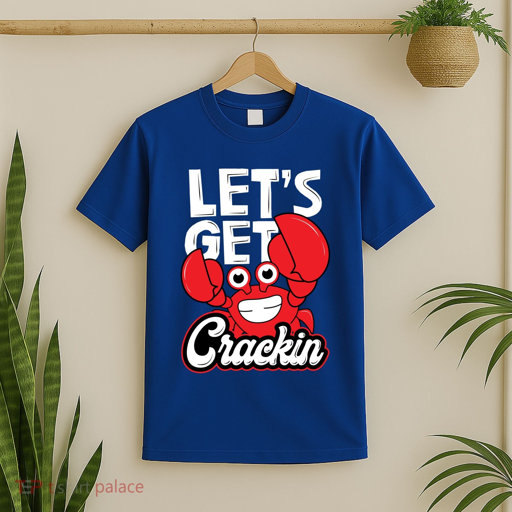 Let's Get Crackin Cute Gift Funny Crab Eater Seafood Lover Crab Boil Meaningful T-Shirt