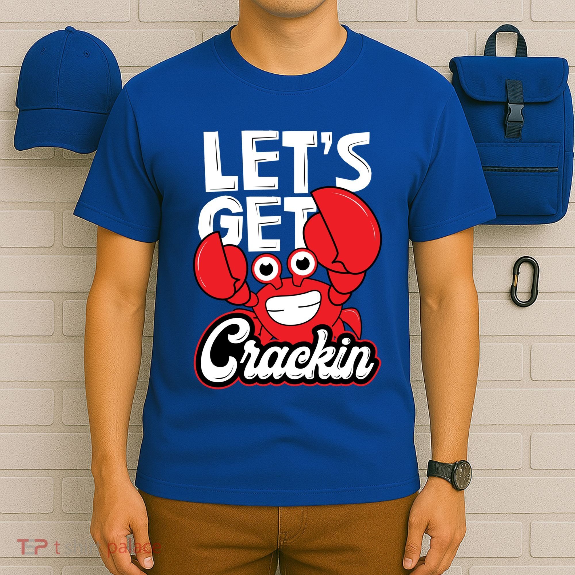 Let's Get Crackin Cute Gift Funny Crab Eater Seafood Lover Crab Boil Meaningful T-Shirt