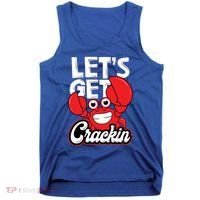 Let's Get Crackin Cute Gift Funny Crab Eater Seafood Lover Crab Boil Meaningful Tank Top thumb 0
