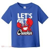 Let's Get Crackin Cute Gift Funny Crab Eater Seafood Lover Crab Boil Meaningful Toddler T-Shirt thumb 0