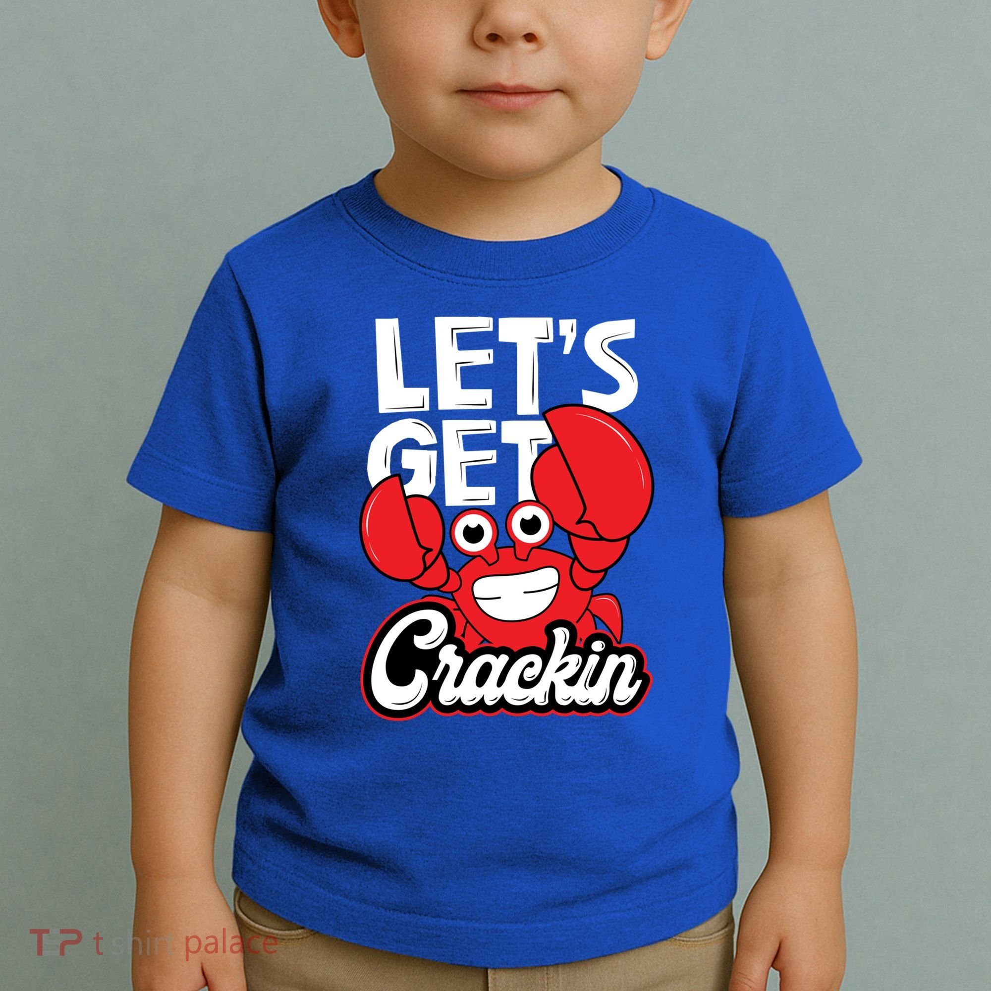 Let's Get Crackin Cute Gift Funny Crab Eater Seafood Lover Crab Boil Meaningful Toddler T-Shirt