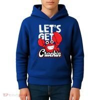 Let's Get Crackin Cute Gift Funny Crab Eater Seafood Lover Crab Boil Meaningful Kids Hoodie thumb 4