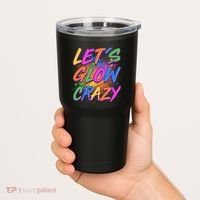 Let's Glow Crazy Tumbler thumb 2