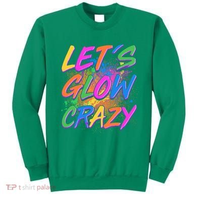 Let's Glow Crazy Sweatshirt