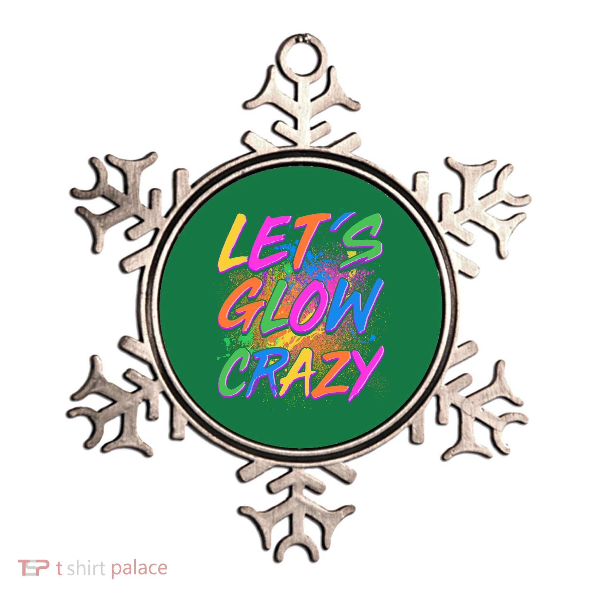 Let's Glow Crazy Ornament