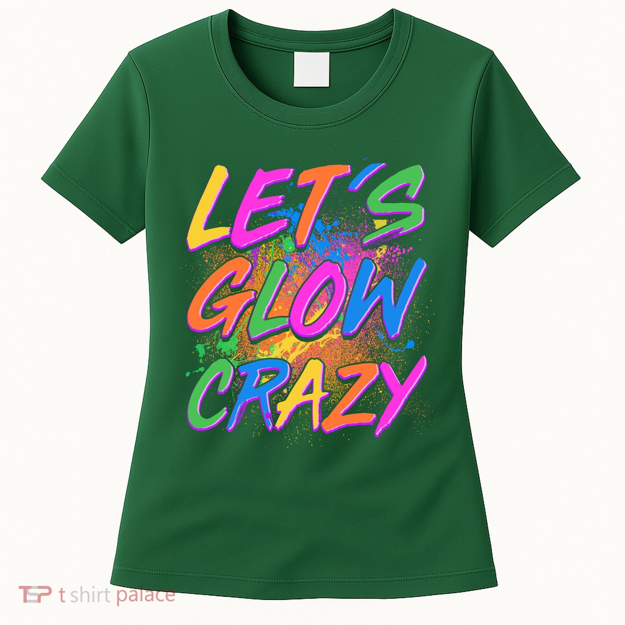 Let's Glow Crazy Women's T-Shirt