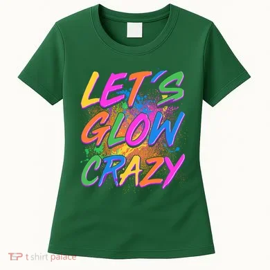 Let's Glow Crazy Women's T-Shirt