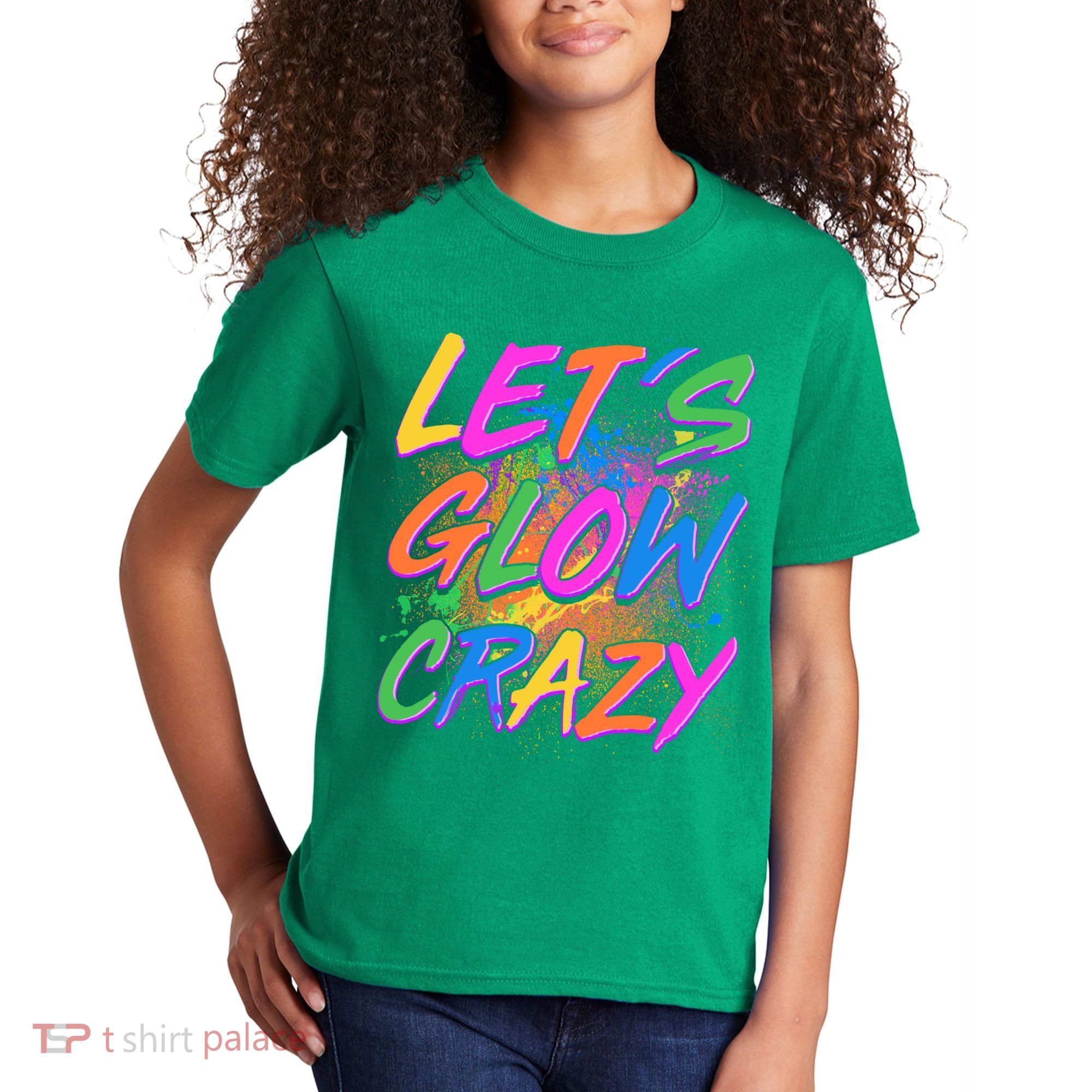 Let's Glow Crazy Kids T-Shirt