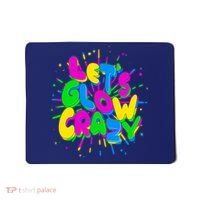 Lets Glow Crazy Mousepad thumb 0
