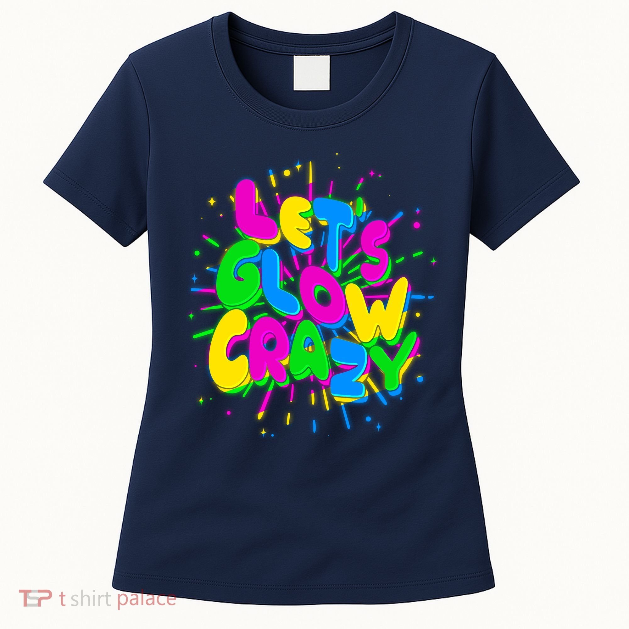 Lets Glow Crazy Women's T-Shirt