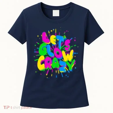 Lets Glow Crazy Women's T-Shirt