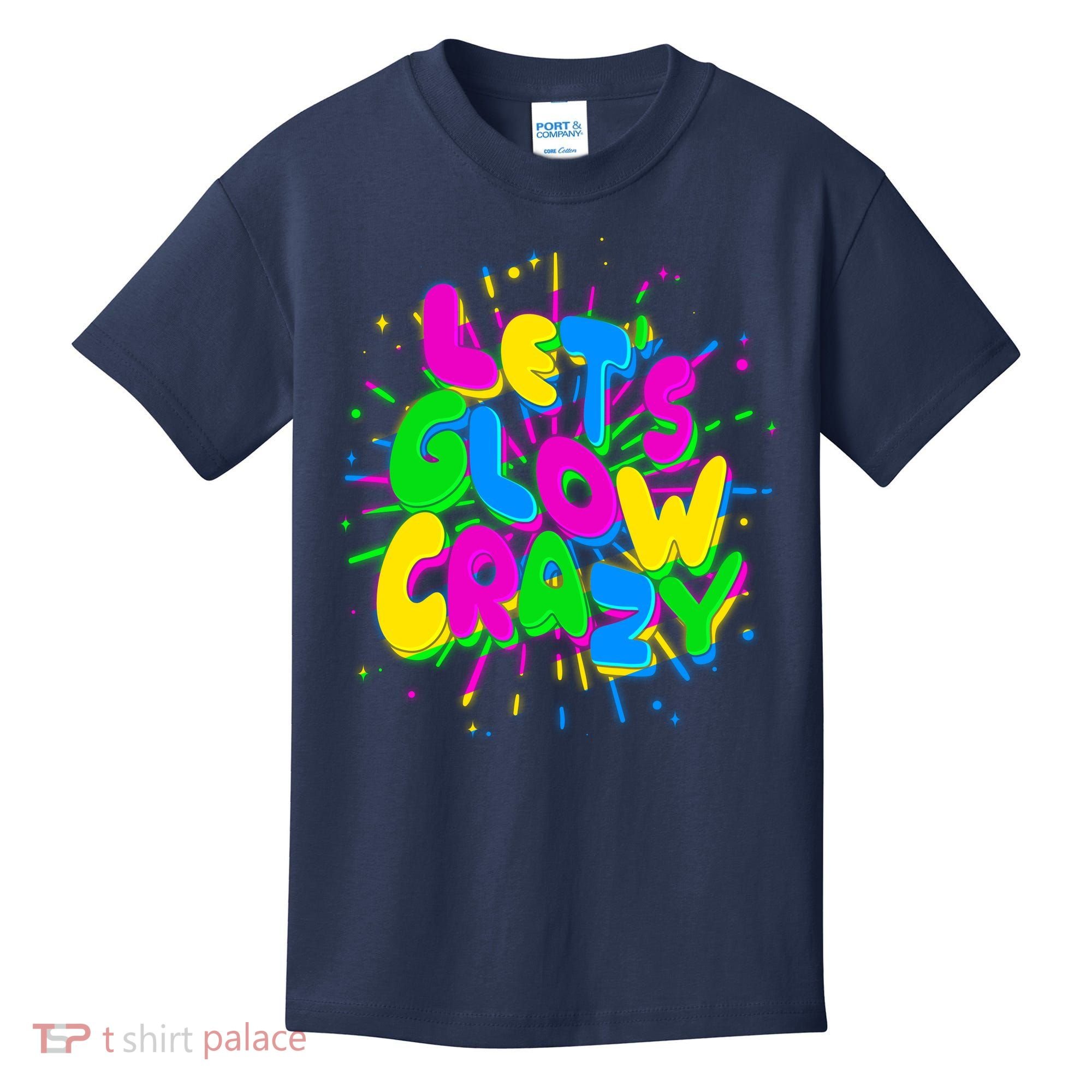 Lets Glow Crazy Kids T-Shirt