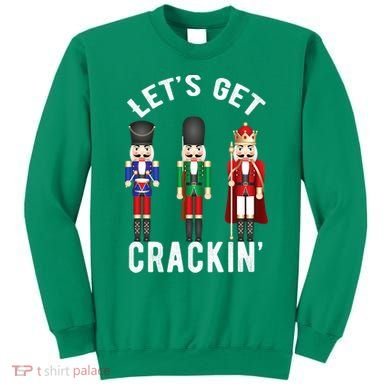 Let's Get Cracking Christmas Nutcracker Ballet Festive Gift Sweatshirt