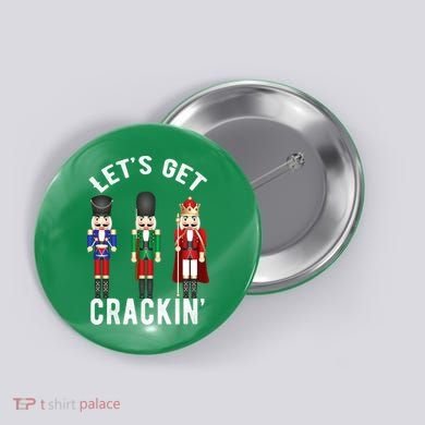 Let's Get Cracking Christmas Nutcracker Ballet Festive Gift Button