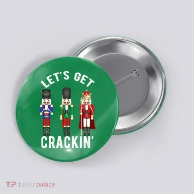 Let's Get Cracking Christmas Nutcracker Ballet Festive Gift Button