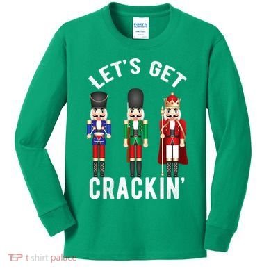 Let's Get Cracking Christmas Nutcracker Ballet Festive Gift Kids Long Sleeve Shirt